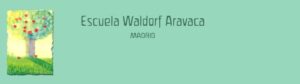 ESCUELA WALDORF ARAVACA